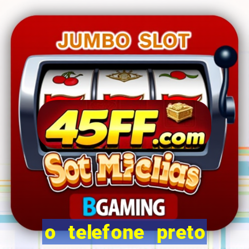 o telefone preto torrent magnet